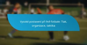Vysoké postavení při 9v9 fotbale: Tlak, organizace, taktika