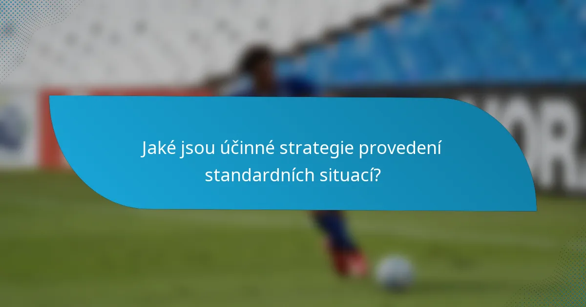 Jaké jsou účinné strategie provedení standardních situací?